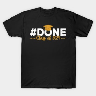 Done Class Of 2024 Graduation Graduate T-Shirt